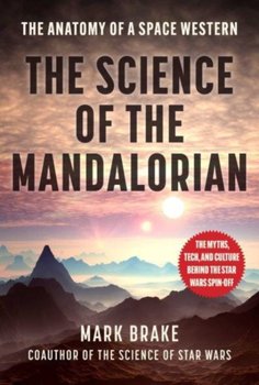 The Science of, The Science of The Mandalorian - Mark Brake