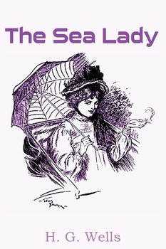 The Sea Lady - Wells H. G.