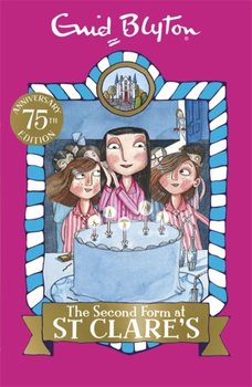 The Second Form at St Clares: Book 4 - Blyton Enid