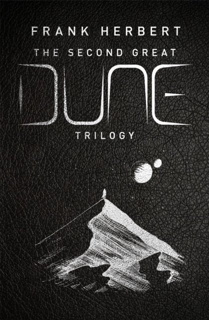 The Second Great Dune Trilogy: God Emperor Of Dune, Heretics Of Dune ...