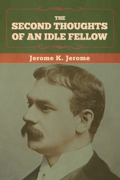 The Second Thoughts of an Idle Fellow - Jerome Jerome K. | Książka w Empik