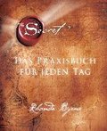 The Secret - Das Praxisbuch für jeden Tag - Byrne Rhonda