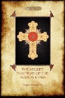 The Secret Doctrine of the Rosicrucians - Illustrated with the Secret Rosicrucian Symbols (Aziloth Books) Incognito Magus