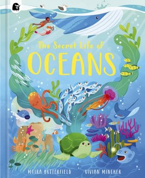 The Secret Life of Oceans - Moira Butterfield