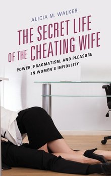 The Secret Life of the Cheating Wife - Walker Alicia M.