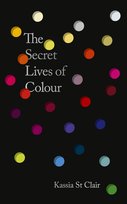 The Secret Lives of Colour Kassia St Clair