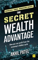 The Secret Wealth Advantage: How You Can Profit from the Economy's Hidden Cycle Harriman House Publishing