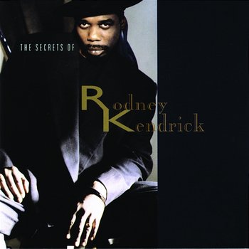 The Secrets Of - Rodney Kendrick