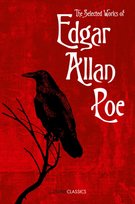 The Selected Works of Edgar Allan Poe Poe Edgar Allan