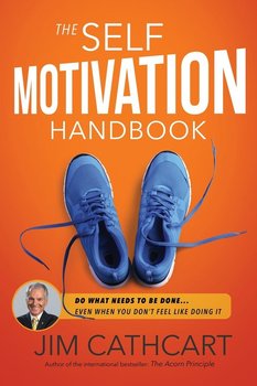 The Self-Motivation Handbook - Cathcart Jim