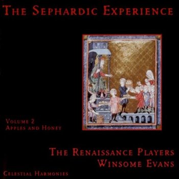 The Sephardic Experience, Volume 2: Apples And Honey - Renaissance Players