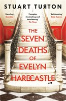 The Seven Deaths of Evelyn Hardcastle - Turton Stuart