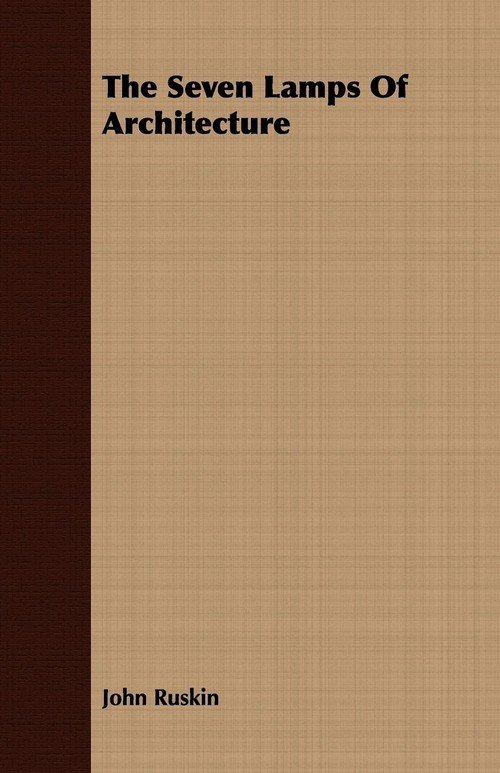 The Seven Lamps Of Architecture Ruskin John Książka w Empik
