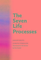 The Seven Life Processes - Gelitz Philipp, Strehlow Almuth