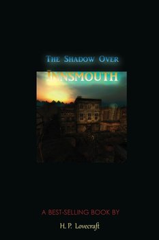The Shadow Over Innsmouth - Lovecraft H. P.