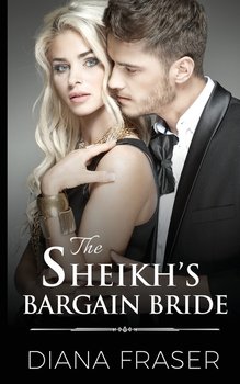 The Sheikh's Bargain Bride - Diana Fraser