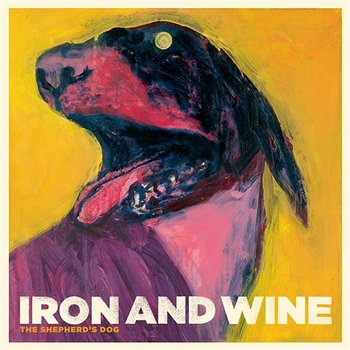 The Shepherd's Dog - Iron & Wine