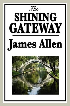 The Shining Gateway - Allen James