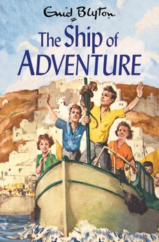 The Ship of Adventure - Blyton Enid