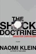 The Shock Doctrine: The Rise of Disaster Capitalism - Klein Naomi