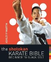 The Shotokan Karate Bible 2nd edition - Martin Ashley P.