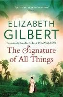 The Signature of All Things Gilbert Elizabeth