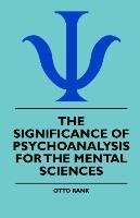 The Significance Of Psychoanalysis For The Mental Sciences - Rank Otto