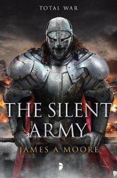 The Silent Army: Book IV of The Seven Forges - James A. Moore