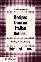 The Silver Spoon Kitchen, Recipes from an Italian Butcher The Silver Spoon Kitchen