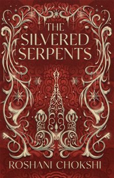 The Silvered Serpents - Chokshi Roshani