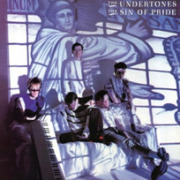 The Sin of Pride The Undertones