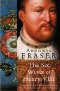 The Six Wives Of Henry VIII - Fraser Antonia
