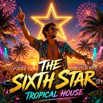 The Sixth Star - Tropical House Goal Vibes