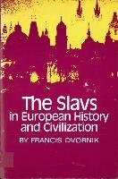 The Slavs in European History and Civilization - Dvornik Francis