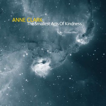 The Smallest Acts Of Kindness - Clark Anne