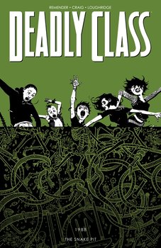 The Snake Pit. Deadly Class. Volume 3 - Remender Rick, Craig Wesley