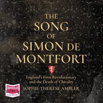 The Song of Simon de Montfort - Sophie Therese Ambler
