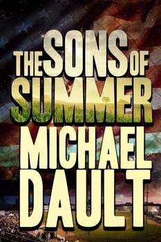 The Sons of Summer - Dault Michael