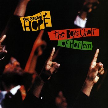 The Sound of Hope - The Boys Choir of Harlem
