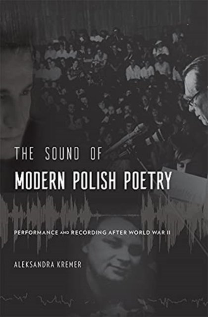 The Sound Of Modern Polish Poetry: Performance And Recording After ...