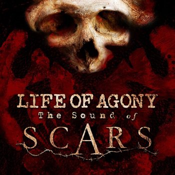 The Sound Of Scars - Life of Agony