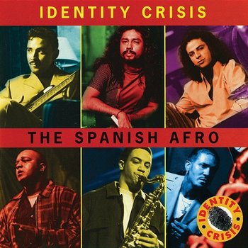 The Spanish Afro - Identity Crisis