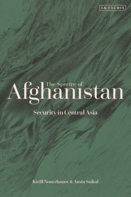 The Spectre of Afghanistan: Security in Central Asia - Opracowanie ...