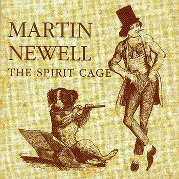 The Spirit Cage - Martin Newell