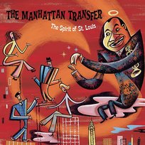The Spirit of St. Louis The Manhattan Transfer