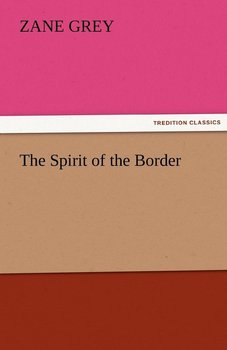 The Spirit of the Border - Grey Zane