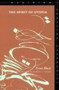 The Spirit of Utopia Bloch Ernst
