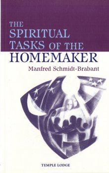 The Spiritual Tasks of the Homemaker - Schmidt-Brabant Manfred