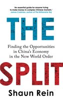 The Split: Finding the Opportunities in China's Economy in the New World Order Shaun Rein