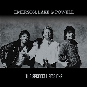 The Sprocket Sessions - Emerson, Lake & Powell